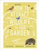 Book cover of: How to Attract Wildlife to Your Garden. By: Dan Rouse