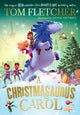 Book cover of: Christmasaurus Carol. By: Tom Fletcher