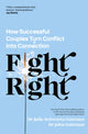 Fight Right, How Successful Couples Turn Conflict into Connection 9780241598375 John Schwartz Gottman