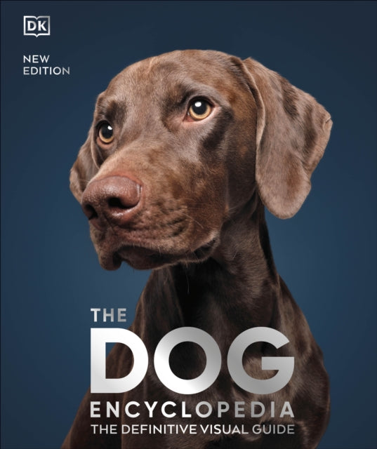 Dog Encyclopedia, The Definitive Visual Guide 9780241600894 DK Publishing