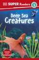 Book cover of: DK Super Readers Level 3 Deep-Sea Creatures. By: DK Publishing