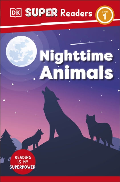 Book cover of: DK Super Readers Level 1 Night-time Animals. By: DK Publishing