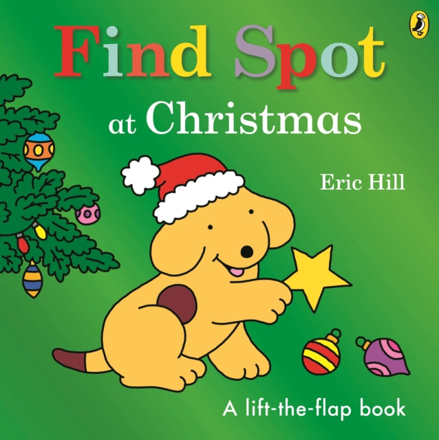 Find Spot at Christmas, A Lift-the-Flap Story 9780241610329 Eric Hill