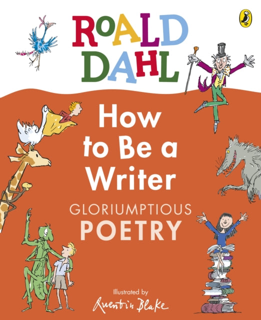 Roald Dahl How to Be a Writer: Gloriumptious Poetry 9780241610787 Roald Dahl