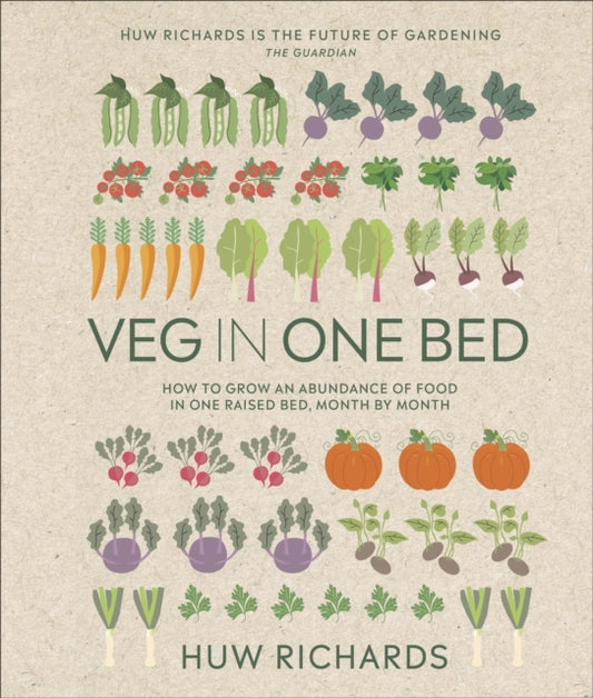 Veg in One Bed New Edition, How to Grow an Abundance of Food in One Raised Bed, Month by Month 9780241614808 Huw Richards