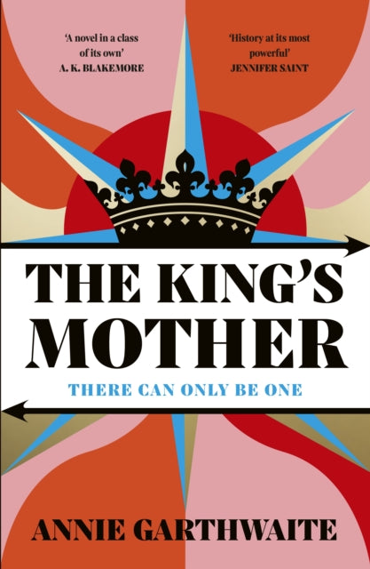 King’s Mother, Four mothers fight for their sons as the Wars of the Roses rage 9780241631270 Annie Garthwaite