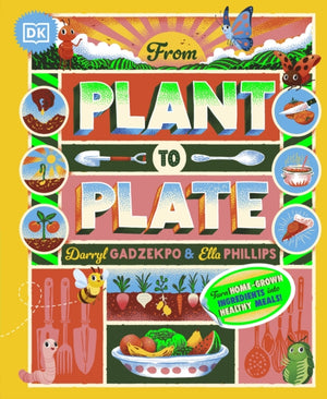 From Plant to Plate, Turn Home-Grown Ingredients Into Healthy Meals!