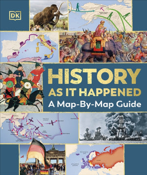 History as it Happened, A Map-by-Map Guide