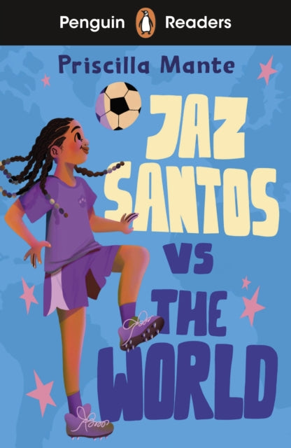 Penguin Readers Level 3: Jaz Santos vs. The World (ELT Graded Reader), Abridged Edition 9780241636787 Priscilla Mante