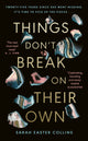 Things Don’t Break On Their Own 9780241640630 Sarah Easter Collins