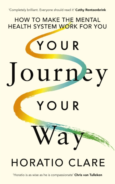 Your Journey, Your Way, How to Make the Mental Health System Work For You