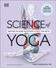 Science of Yoga, Understand the Anatomy and Physiology to Perfect Your Practice 9780241652398 Ann Swanson