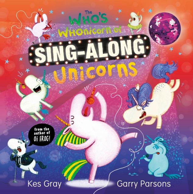 Book cover of: Who's Whonicorn of Sing-along Unicorns. By: Kes Gray