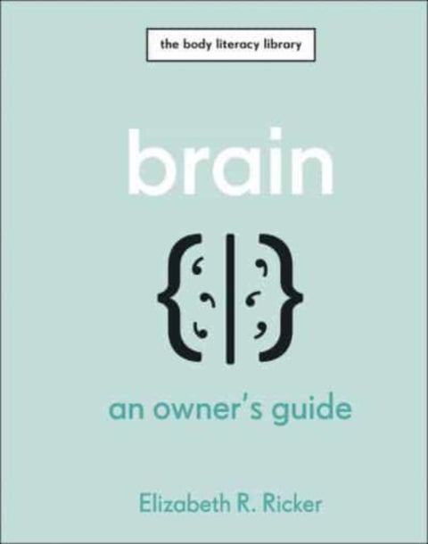 Brain, An Owner's Guide