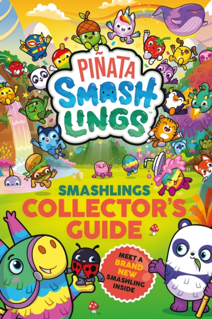 Book cover of: Pinata Smashlings: Smashlings Collector’s Guide. By: Piñata Smashlings