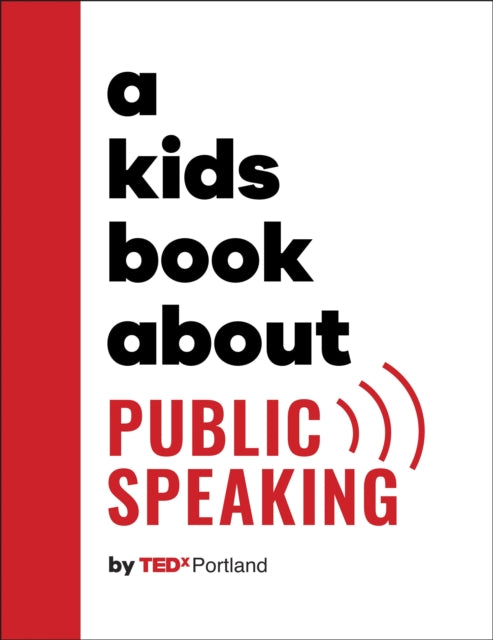 Book cover of: Kids Book About Public Speaking. By: TEDx Portland