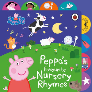 Peppa Pig: Peppa’s Favourite Nursery Rhymes, Tabbed Board Book