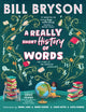 Book cover of: Really Short History of Words. By: Bill Bryson