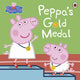 Book cover of: Peppa Pig: Peppa's Gold Medal. By: Peppa Pig
