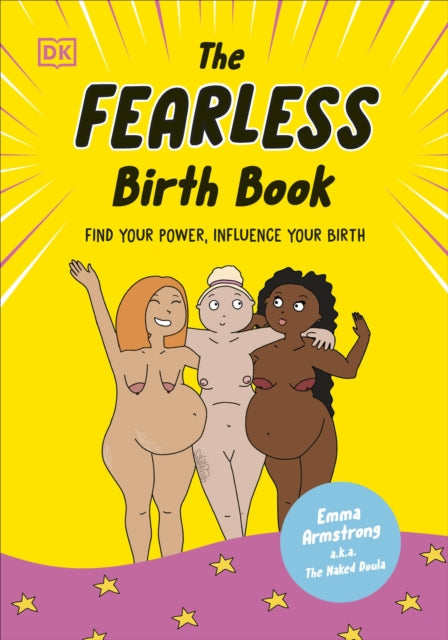 Book cover of: Fearless Birth Book (The Naked Doula). By: Emma Armstrong