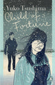 Book cover of: Child of Fortune. By: Yūko Tsushima