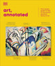 Art, Annotated, Your Expert Guide to 500 of the World's Greatest Works of Art 9780241679388 DK Publishing
