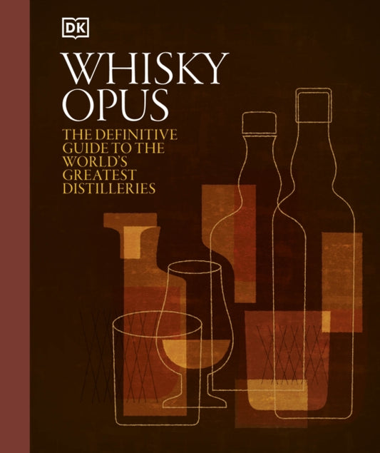 Book cover of: Whisky Opus. By: DK Publishing