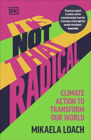 It's Not That Radical, Climate Action to Transform Our World