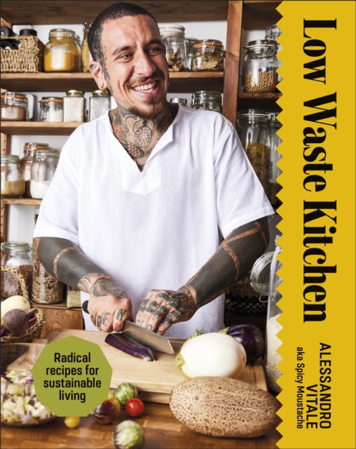 Low Waste Kitchen, Radical Recipes for Sustainable Living 9780241684023 Alessandro Vitale