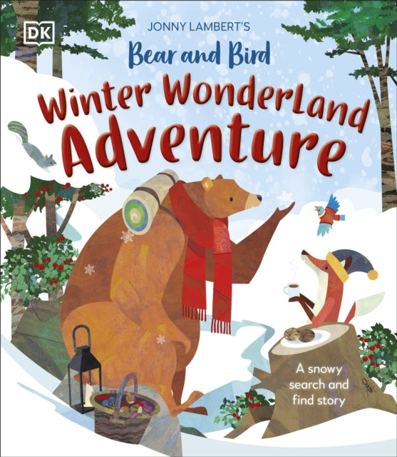 Book cover of: Jonny Lambert's Bear and Bird Winter Wonderland Adventure. By: Jonny Lambert