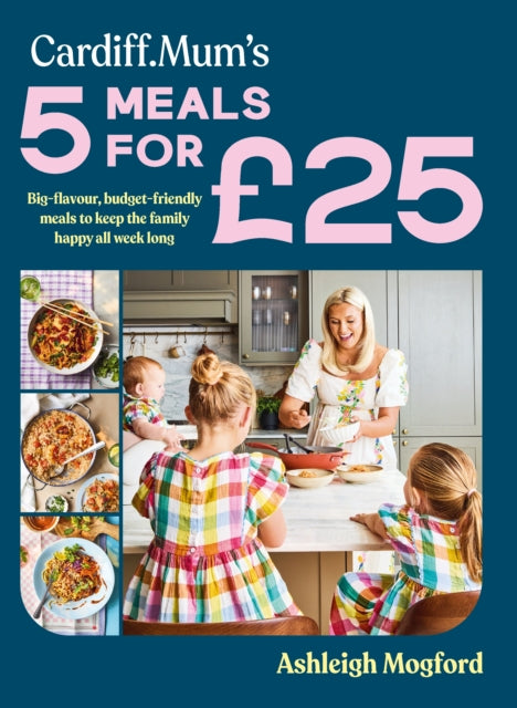 Cardiff Mum’s 5 Meals For £25