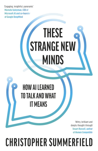 These Strange New Minds, How AI Learned to Talk and What It Means