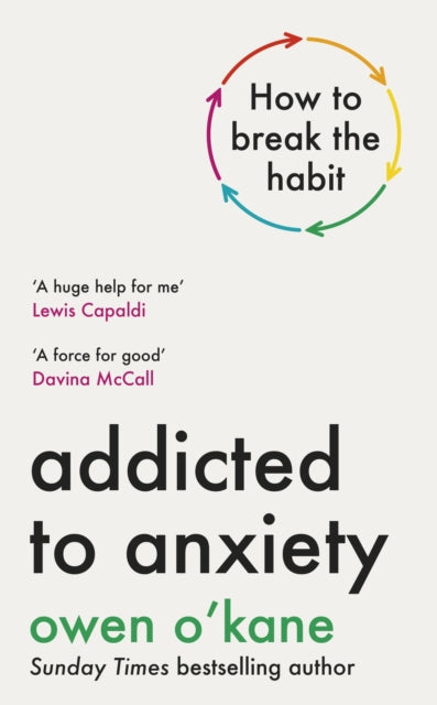 Book cover of: Addicted to Anxiety. By: Owen O'Kane