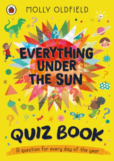 Book cover of: Everything Under the Sun: Quiz Book. By: Molly Oldfield