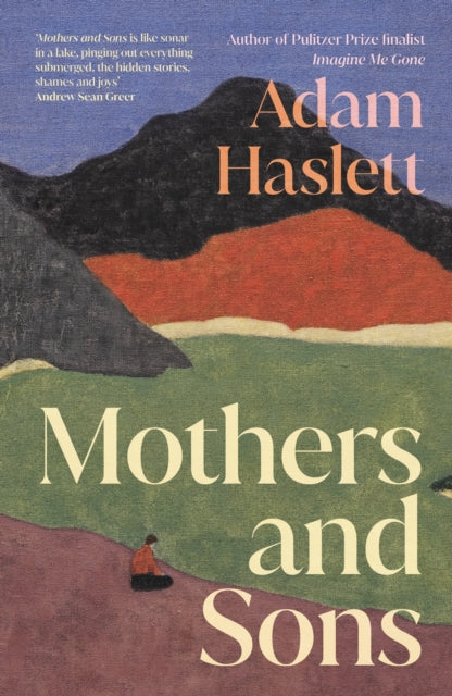Book cover of: Mothers and Sons. By: Adam Haslett