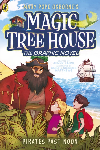 Magic Tree House: Pirates Past Noon, (A Graphic Novel)