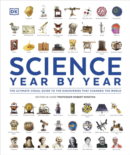 Science Year by Year, The Ultimate Visual Guide to the Discoveries that Changed the World 9780241720165 DK Publishing