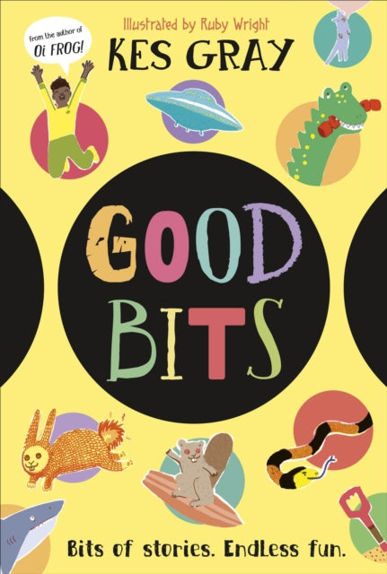 Good Bits, Bits of Stories. Endless Fun. 9780241720608 Kes Gray
