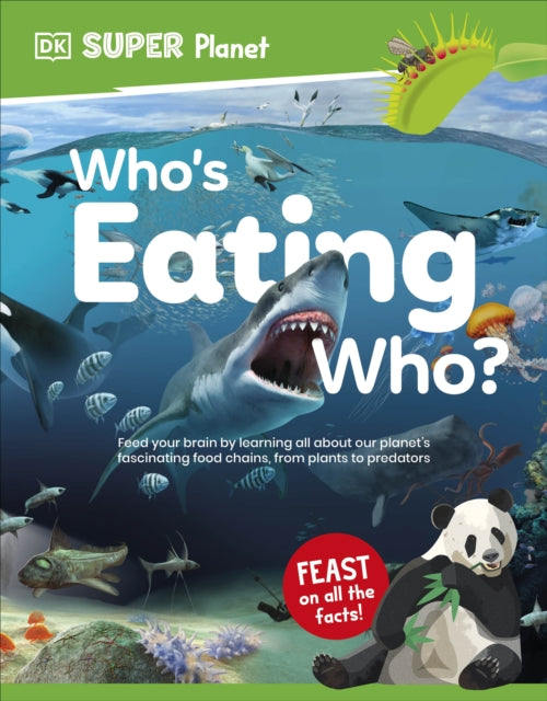 DK Super Planet Who’s Eating Who? 9780241721582 DK Publishing