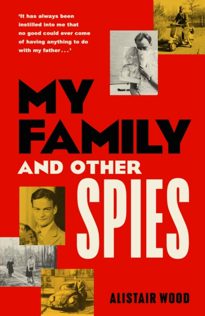 Book cover of: My Family and Other Spies. By: Alistair Wood