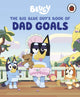 Bluey: The Big Blue Guy's Book of Dad Goals 9780241728925 Bluey
