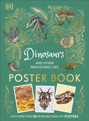 Dinosaurs and Other Prehistoric Life Poster Book, With More Than 30 Reversible Tear-Out Posters