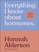 Book cover of: Everything I Know About Hormones