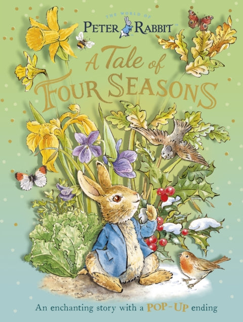 Peter Rabbit: A Tale of Four Seasons, An Enchanting Story with a Pop-up Ending