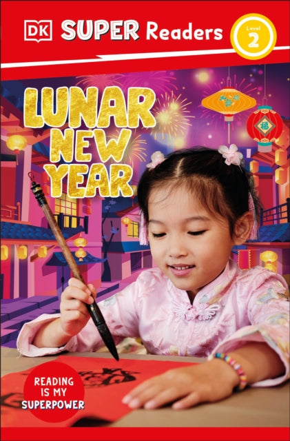 DK Super Readers Level 2 Lunar New Year 9780241741184 DK Publishing