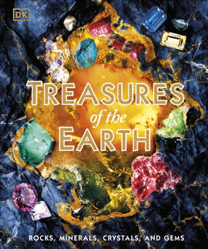 Treasures of the Earth, Rocks, Minerals, Crystals, and Gems