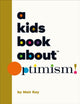Book cover of: A Kids Book About Optimism. By: Meir Kalmanson