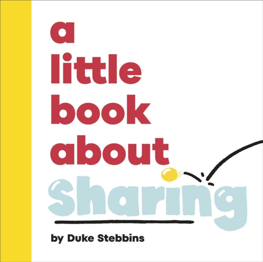 Book cover of: A Little Book About Sharing. By: Duke Stebbins