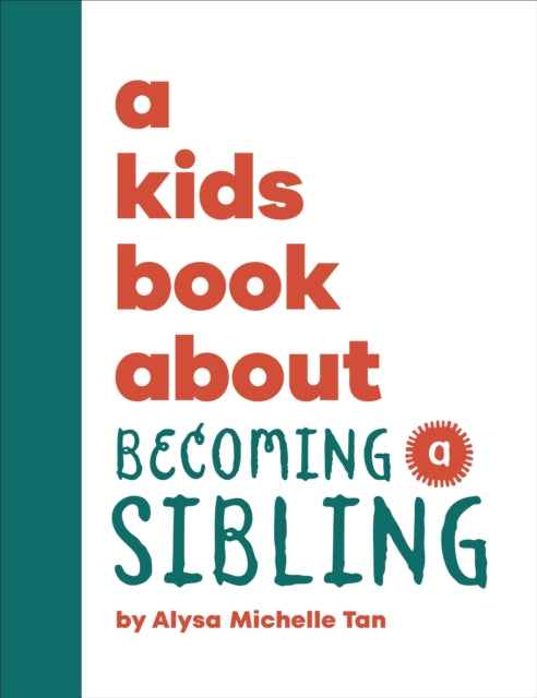 A Kids Book About Becoming a Sibling 9780241743843 Alysa Michelle Tan