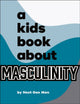 A Kids Book About Masculinity 9780241743898 Next Next  Men